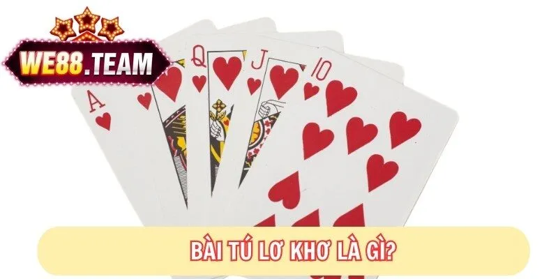 Bài tú lơ khơ là gì? 