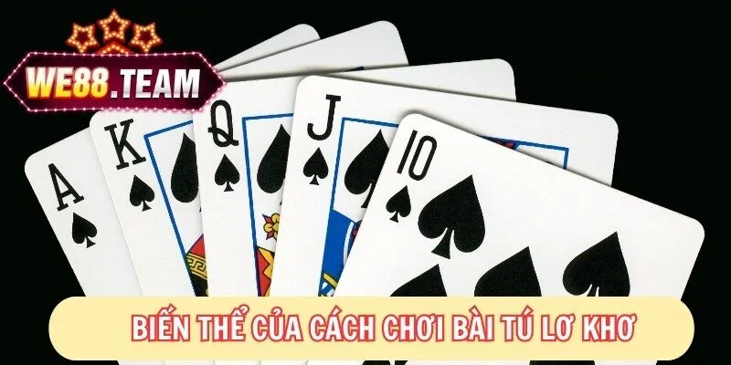 Các phiên bản biến thể của game tú lơ khơ 