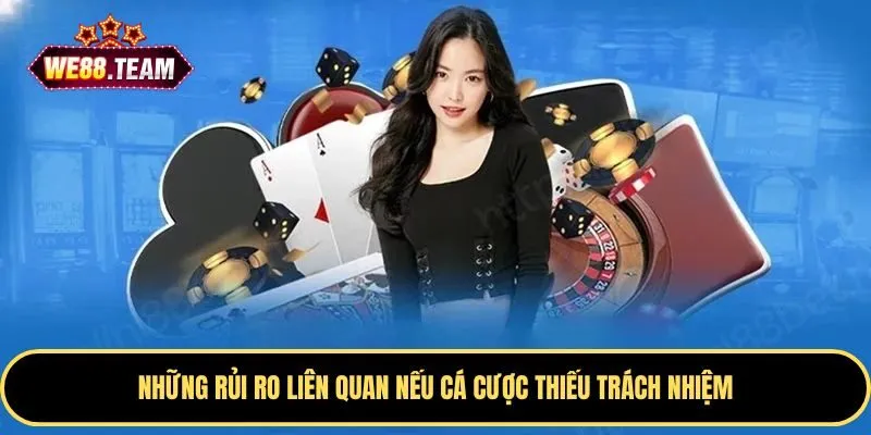 Các rủi ro thường gặp khi chơi thiếu trách nhiệm