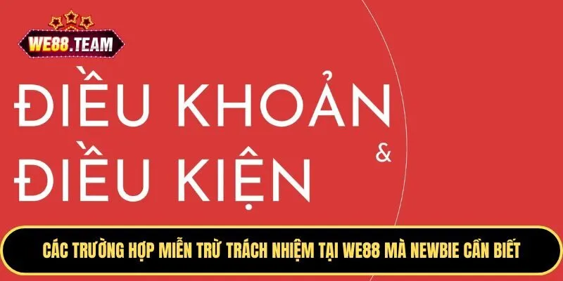 Điều khoản điều kiện WE88 về miễn trừ trách nhiệm