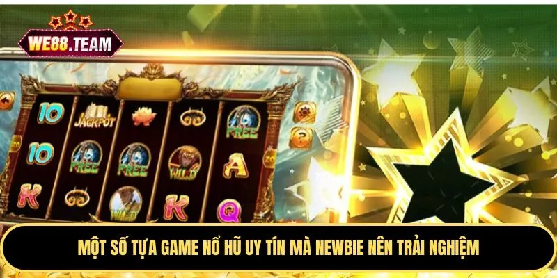 Một vài tựa game nổ hũ uy tín mà bạn nên trải nghiệm