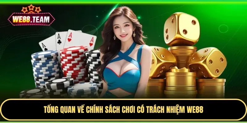Tìm hiểu chính sách chơi có trách nhiệm WE88