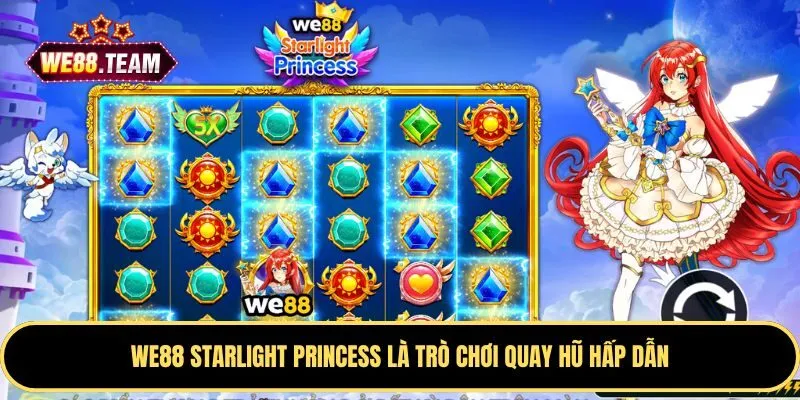 WE88 Starlight Princess là trò chơi quay hũ hấp dẫn